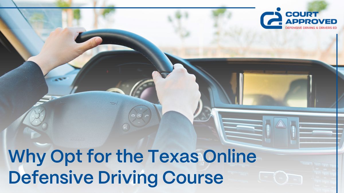 Why Opt for the Texas Online Defensive Driving Course