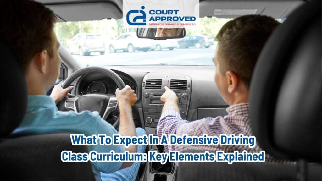 What to Expect in a Defensive Driving Class Curriculum: Key Elements Explained