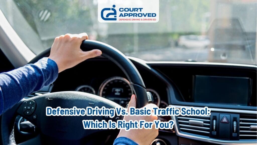 Defensive Driving vs. Basic Traffic School: Which Is Right for You?